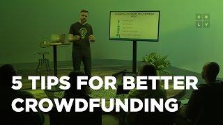 5 Tips For a Better Crowdfunding Video
