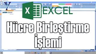 Excel - Hücre Birleştirme İşlemi