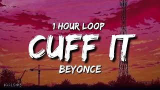 Beyonce - CUFF IT 1 Hour Loop