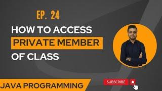 How To Access Private Member Of Class  Java