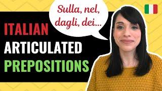 Italian ARTICULATED PREPOSITIONS Demystified once and for all