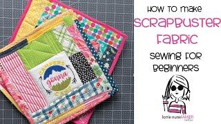 Scrap-Buster Fabric - Beginner Sewing