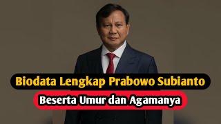 Profil dan Biodata Prabowo Subianto Calon Presiden Indonesia 2024