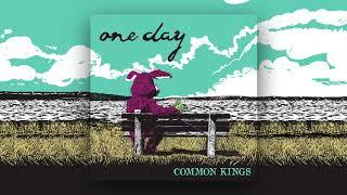  Common Kings - One Day Official Audio
