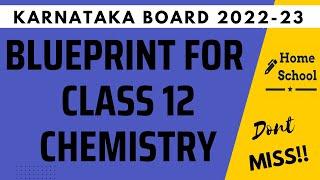 Chemistry Blue Print for Class 12  Karnataka Board  PU Board Important NEWS