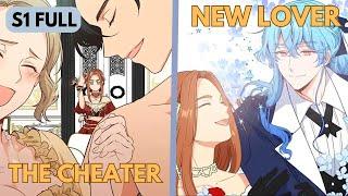 S1 FULL Her Fiancé Cheated On Her But She Found A New Loyal Man - Manhwa Recap