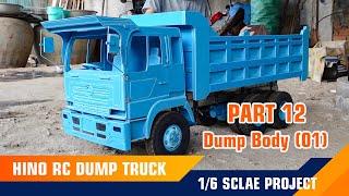 Part 12_RC Dump Truck HINO 16 Scale Project _ Dump Body 01