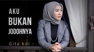 AKU BUKAN JODOHNYA - GITA KDI  OFFICIAL MUSIC VIDEO