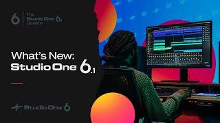 Studio One 6.1  Whats New?