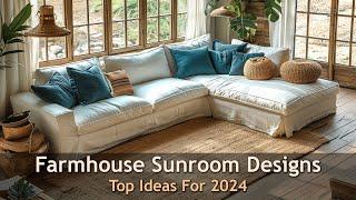 Top Farmhouse Sunroom Ideas for 2024