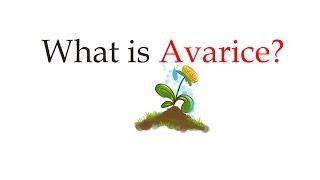 What is Avarice?