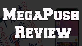 MegaPush Review Discover all you need to know about their Platform
