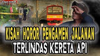 MENINGG4L TERLINDAS KERETA SAAT NGAMEN KISAH PENGAMEN PALING HOROR YANG PERNAH GUE DENGER