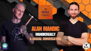 Ep. 36 A Casual Conversation with Alan of MandicReally