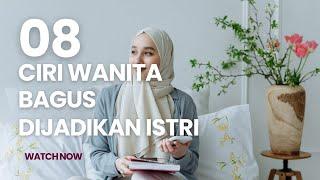 8 Ciri Wanita yang Baik Dijadikan Istri