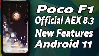 Poco F1  Official AOSP Extended 8.3  New Features  Android 11  AEX v8.3