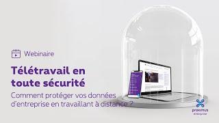 Télétravail en toute sécurité  Comment protéger vos données d’entreprise en travaillant à distance