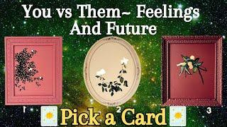 You Vs Them What Are The Feelings + What Will Happen Between YouPick a CardTarot Reading