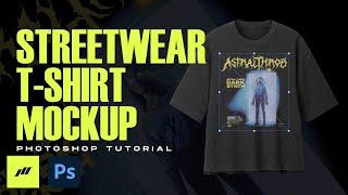 Quick & Easy Way To Create Realistic T-Shirt Mockup  Streetwear Photoshop Tutorial