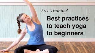 Best Practices to Teach Yoga To Beginners Live Training Replay