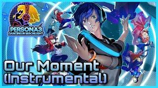 Persona 3 Dancing in Moonlight - Our Moment Instrumental