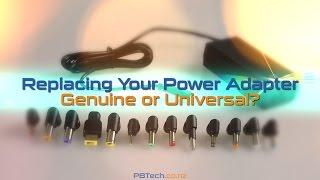 Replacing Your Power Adapter Genuine or Universal?