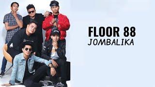 Floor88 - Jombalika  Lirik Lagu 