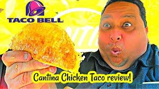 Taco Bells New Cantina Chicken Taco Review