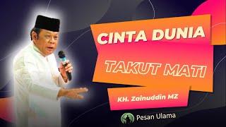 KH Zainuddin MZ  Akibat Cinta Dunia dan Takut Mati - Kondisi Ummat Islam Saat Ini