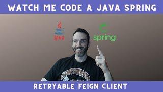 Watch Me Code a Retryable Feign Client with Java Spring