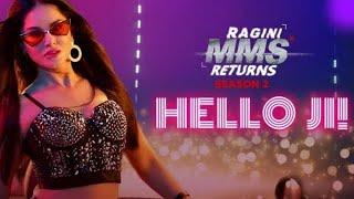 Hello Ji - Ragini MMS Returns Season 2  Sunny Leone  Kanika Kapoor  Meet Bros Kumaar