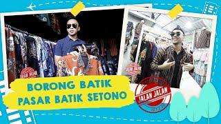 Belanja Batik Murah di Pasar Setono Pekalongan Borong Yuk