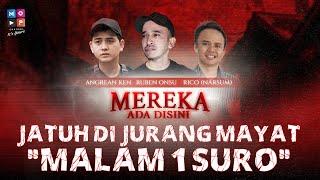 JATUH DI JURANG MAYAT MALAM 1 SURO  MEREKA ADA DISINI