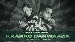 Kaanko Darwaaza - VYOMA X NAWAJ ANSARI Official audio Prod by @RUTHLESSBEATZOFFICAL