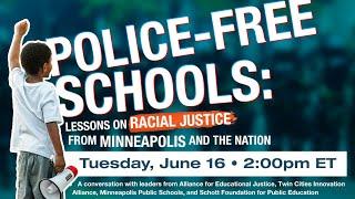 Police-Free Schools Lessons on Racial Justice from Minneapolis & the Nation