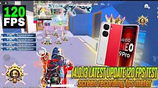 iqoo neo 9 pro latest update 14.0.13 bgmi 120 fps test with screen recording   dont update