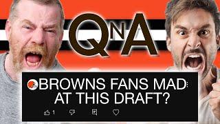 WHY ARE BROWNS FANS MAD AT THIS DRAFT ALREADY? - QnA