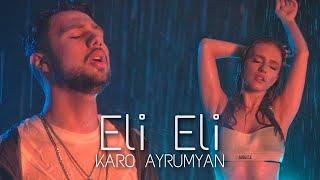 Karo Ayrumyan - Eli Eli