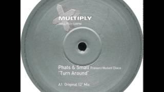 Phats And Small - Turn Around Original 12 Mix