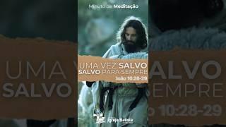 Uma vez Salvo SALVO para sempre? #reflexão #devocionaldodia #devocionaldiario #salvação #fe