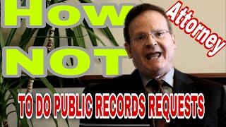 Legal advice - HOW NOT to do public records requests