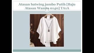 Atasan batwing jumbo Putih Baju Atasan Wanita 0140 TA1A