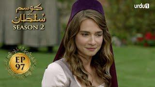 Kosem Sultan  Season 2  Episode 97  Turkish Drama  Urdu Dubbing  Urdu1 TV  03 June 2021