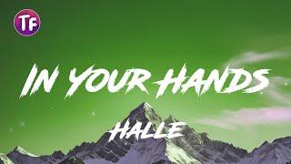 Halle - In Your Hands LyricsLetra