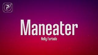 Nelly Furtado - Maneater Lyrics