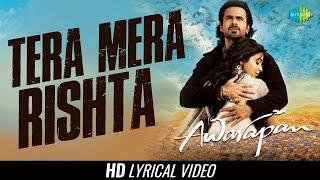 TERA MERA RISHTA PURANA LYRICS - MUSTAFA ZAHID  AWARAPAN  EMRAAN HASHMI  PRITAM SAYEED QUADRI