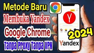 Cara Terbaru Membuka Yandex Google Chrome 2024 Tanpa Proxy Tanpa VPN