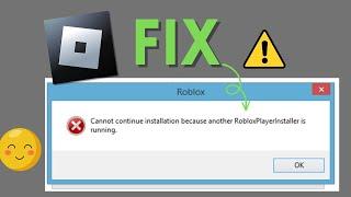 Fix Cannot Continue Installation Because Another Roblox Player Installer Is Running