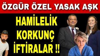 Özgür özel Gülşah durbay yasak aşk iftirası Edirne kapı Semih çelik Ayşenur halil