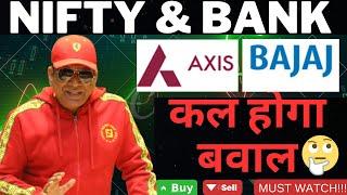 Nifty prediction for tomorrow and bank nifty analysisकल होगा बवाल Axis Bank & Bajaj Fin targets